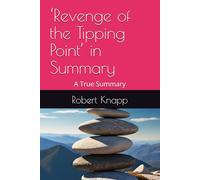 ‘Revenge of the Tipping Point’ in Summary (True Summaries)