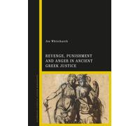 Revenge, Punishment and Anger in Ancient Greek Justice