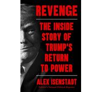 Revenge : The Inside Story of Trump’s Return to Power