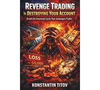 Revenge Trading Is Destroying Your Account: Break the Emotional Cycle That Sabotages Profits: 2 (Forex Trading Psychology & Discipline Playbooks)
