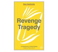 Revenge Tragedy: 119 (New Casebooks)