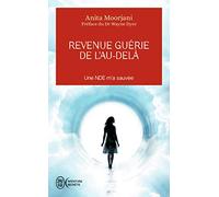 Revenue guérie de l'au-delà: Une NDE m'a sauvée (Aventure secrète (11182))