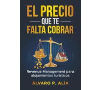 Revenue Management para Humanos: El Métido Científico para fijar precios en Alojamientos Pequeños