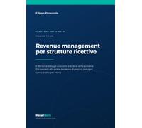 Revenue management per strutture ricettive : fondamenti | HotelMath Volume 1 (Hotel Math | Revenue Management per strutture Ricettive)
