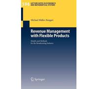Revenue Management with Flexible Products: Models and Methods for the Broadcasti