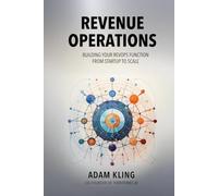 Revenue Operations: Building Your RevOps Function From Startup to Scale