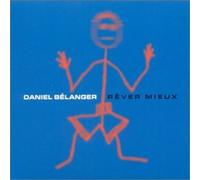 Rever Mieux by Daniel Belanger (2003-01-21)