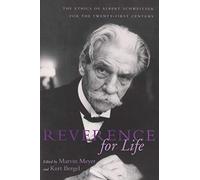 Reverence for Life: The Ethics of Albert Schweitzer for the Twenty-First Century (The Albert Schweitzer library)