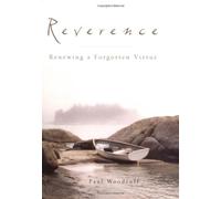 Reverence: Renewing a Forgotten Virtue