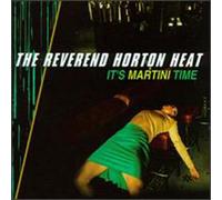 Reverend Horton Heat - It's Martini Time [Us Import]