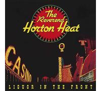 Reverend Horton Heat - Liquor In The Front [VINYL]