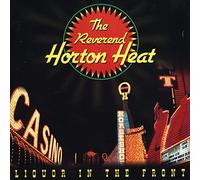 Reverend Horton Heat - Liquor In The Front [VINYL]