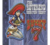 Reverend Horton Heat - Lucky 7