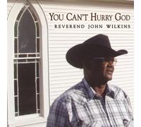 Reverend John Wilkins You Can't Hurry God (CD) Album (US IMPORT)