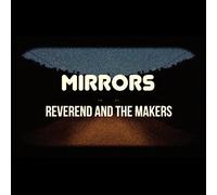 Reverend &the Makers - Mirrors