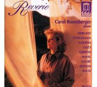 Reverie: Carol Rosenberger by Bach, Faure, Chopin (2002-01-08)