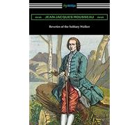 Reveries of the Solitary Walker