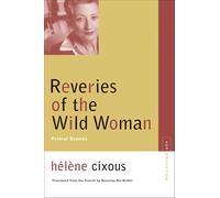 Reveries of the Wild Woman: Primal Scenes (Avant-Garde & Modernism Studies)
