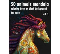 Reverse black background 50 animals mandala coloring book for adults: Beautiful stress relieving & relaxation animals mandala with horses, unicorns, ... background mandala coloring book for adults)