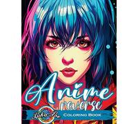 Reverse Coloring Book Anime: Unlock the Artistic Journey - Reverse and Watercolor Fun for Adults - Captivating Book with Calming Flow of Colors