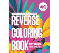 Reverse Coloring Book: Botanical Whispers: 50 Ethereal Watercolor Pages to Trace and Draw Your Own Lines | Mindfulness Art Therapy by IMGNSK (The Reverse Coloring Journey)
