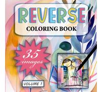 Reverse Coloring Book: Color in Reverse Coloring Book - Draw and Trace on Watercolor Animals, Landscapes and Abstract Designs