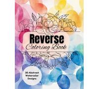 Reverse Coloring Book for Adults!: "Draw the Lines, Complete the Story: A Creative Reverse Coloring Journey"