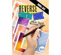 Reverse Coloring Book for Adults - Pocket Edition for Travel & Mindfulne: Mindful Art Journal for Travel, Stress Relief & Creativity - 29 Single-Sided ... 6x9 Size, Wide Margins for Drawing Anywhere