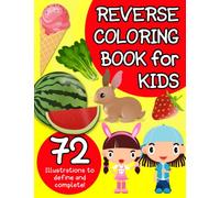 Reverse Coloring Book for Kids: 72 Illustration to define and complete! Large 8.5"x11", this will surely give a unique coloring experience for kids.