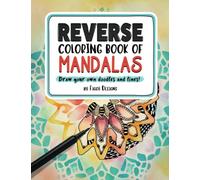 Reverse Coloring Book of Mandalas: Full-color Watercolor Patterns | Draw Your Own Doodles and Lines (Reverse Coloring Books)