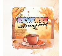 Reverse Coloring Book: Relaxing Creative Coloring Experience for Adults