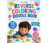 Reverse Coloring Doodle Book: Watercolor Blob Prompts for Kids: Draw What You See