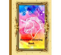 Reverse Colouring Unicorn Edition: Doodle the Outlines