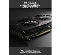 Reverse Engineering Mysteries: The Gigabyte Geforce 8600Gt Deconstruction