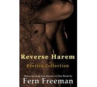Reverse Harem Erotica Collection: Three Sizzling Hot Stories in One Book!