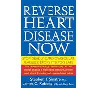 Reverse Heart Disease Now: Stop Deadly Cardiovascular Plaque Before It′s Too Late