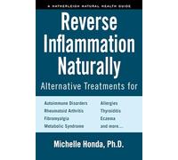 Reverse Inflammation Naturally Everyday Alternative Treatments