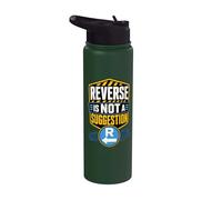 Reverse is Not Suggestion Stainless Steel Insulated Water Bottle