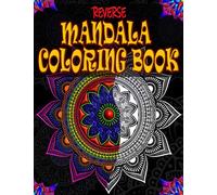 Reverse Mandala Coloring Book: Black Background Colouring Book For Adults Stress Relief | Mind Relaxing Mandalas And Mandala Patterns