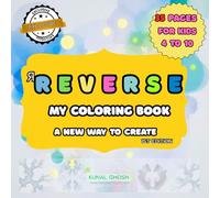 Reverse - My Coloring Book: A New Way to Create: (ЯReverse) Coloring Book for Kids & Adults : 35 Vibrant Watercolor Backgrounds to Spark Creativity, ... . (Color My Magical World! ( COLORING BOOK))