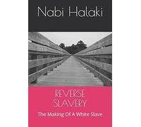 REVERSE SLAVERY: The Making Of A White Slave: 1 (Black Owned Whites)