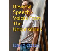 Reverse Speech - Voices From The Unconscious