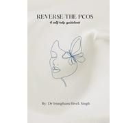 Reverse the PCOS: A Self Help Guidebook
