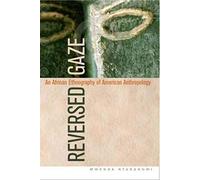 Reversed Gaze: An African Ethnography of American Anthropology