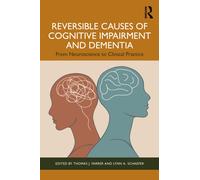 Reversible Causes of Cognitive Impairment and Dementia : From Neuroscience to Clinical Practice