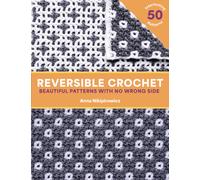 Reversible Crochet : Beautiful Patterns with No Wrong Side-50 Interlocking Patterns