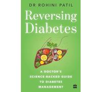 Reversing Diabetes: A Doctor's Science-Backed Guide to Diabetes
