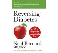 Reversing Diabetes : The Scientifically Proven System for Reversing Diabetes without Drugs