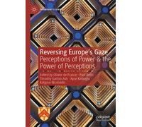 Reversing Europe’s Gaze : Perceptions of Power & the Power of Perceptions