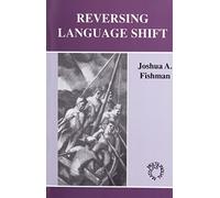 Reversing Language Shift (Multilingual Matters) by Fishman, Joshua A. (1991) Paperback